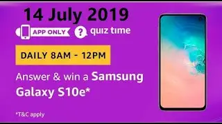 Amazon Quiz Today Answers | Samsung Galaxy S10e | 14 July 2019