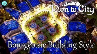 New Bourgeoisie Build Style in Town To City!