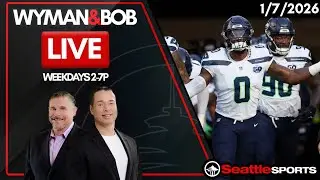 Wyman & Bob LIVE - Seattle Sports News & Analysis | 1/7/2026