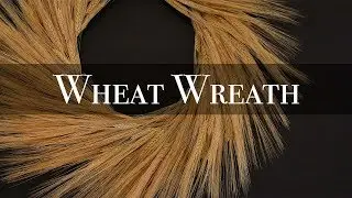 DIY Wheat Wreath | Farmhouse