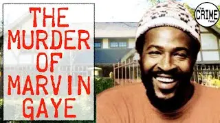 THE TRAGIC LIFE AND DEATH OF A SOUL LEGEND - MARVIN GAYE - The Crime Reel