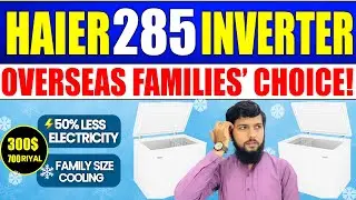 Haier Inverter Deep Freezers 285 || Small size Deep Freezer || Best Choice for Overseas Pakistanis