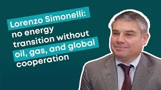 Lorenzo Simonelli: no energy transition without oil, gas, and global cooperation