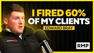 How Firing 60% of Clients Helped Ed Bray Build a $2M US Recruitment Business
