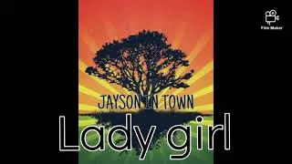 Jayson in town - Lady girl (lyrics)