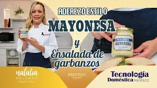 Natalia Delgado | Aderezo estilo mayonesa  y ensalada de garbanzos | Tecnología Doméstica