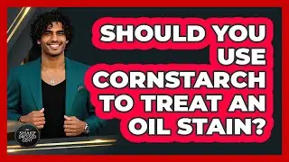 Should You Use Cornstarch To Treat An Oil Stain?