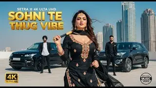 SOHNI TE THUG VIBE &ndash; Official Punjabi Music Video | Beautiful Girl &times; Thug Style | Original 2025 Hit