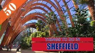BEST 50 SHEFFIELD (ENGLAND - UK) | Places to Visit
