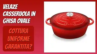 RECENSIONE (2026) : Velaze Casseruola in Ghisa Ovale. DETTAGLI