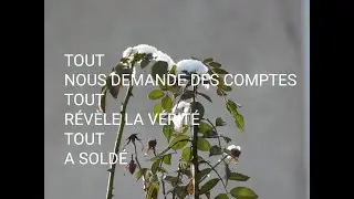 TOUT NOUS DEMANDE DES COMPTES, soyons très prudents avec ce que nous voulons....