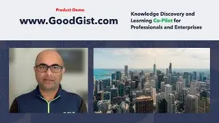 GoodGist Product Demo | Your Knowledge Discovery and Learning Co-Pilot