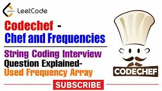 Codechef  - Chef and Frequencies  - String Coding Interview Question Explained- Used Frequency Array