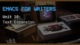 Emacs для писателей. Модуль 10: Расширение текста с помощью режима сокращений