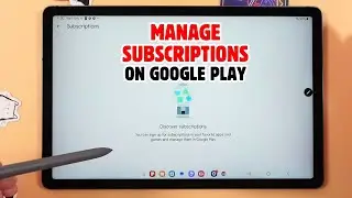 How to Manage Google Play Store Subscriptions on Samsung Galaxy Tab S9 FE