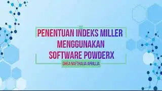 (Part 3) Analsis Data XRD - PENENTUAN INDEKS MILLER MENGGUNAKAN SOFTWARE POWDERX
