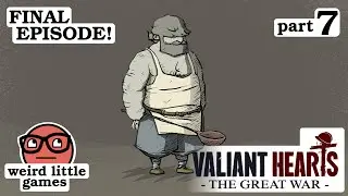 Valiant Hearts:  The Great War, Part 7 of 7 - Weird Little Games E015