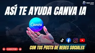 As&iacute; te ayuda CANVA IA con tus posts de REDES SOCIALES | fredislagos