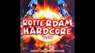 ROTTERDAM HARDCORE PART II [FULL ALBUM 68:30 MIN] 2002 HD HQ HIGH QUALITY 