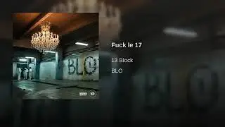 13 Block ~ Fuck le 17 { Blo }