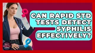 Can Rapid STD Tests Detect Syphilis Effectively? - Sex Health Expert
