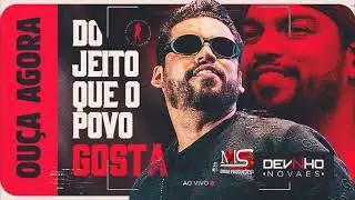 DEVINHO NOVAES - DO JEITO QUE O POVO GOSTA AO VIVO