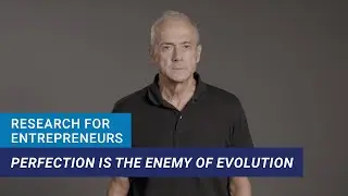 Research for Entrepreneurs: Perfection Is the Enemy of Evolution