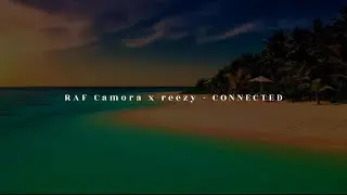 RAF Camora x reezy - CONNECTED Lyrics