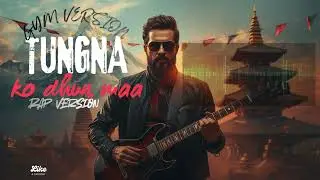 TUNGNA KO DHUNMA (टुङ्नाको धुनमा) &ndash; RAP/TRAP GYM REMIX 🇳🇵🔥 | Nepali Folk x Workout Anthem