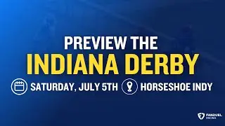 A Preview of the $300,000 Indiana Derby (G3) at Horseshoe Indianapolis