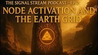 The Signal Stream Live Discussions &ndash; Ep. 2: Node Activation, The Earth Grid, & Resonance