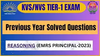 KVS/NVS Tier-1 Solved PYQs (Reasoning EMRS Principal 2023)
