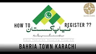 How to Register for Naya Pakistan Housing Scheme in Bahria Town Karachi