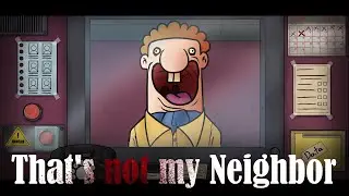 Люди-аномалии [That's not my Neighbor] |Инди-Хоррор|