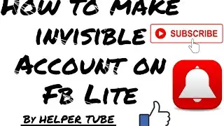 How to make Invisible Account on Facebook Lite by Helper Tube