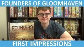 Founders of Gloomhaven - First Impressions