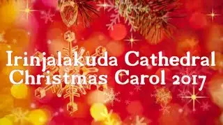 Christmas Carol Irinjalakuda Cathedrl 2017