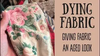 Dyeing Fabric | How to give fabric an aged vintage look | Tea Stained look