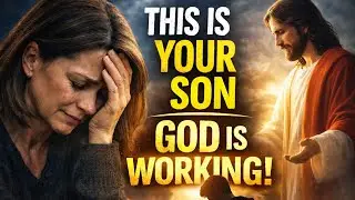 A Life-Altering Message About Your Son | God Is Working Behind the Scenes | Watch With Faith
