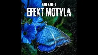 KaFF KaFF-L - Efekt Motyla (prod. JacobGBeats & WaloBeatz)