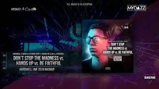 Don't Stop The Madness vs. Hands Up vs. Be Faithful (Hardwell UMF 18 Mashup)