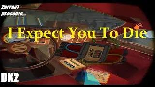 Oculus Rift DK2: I Expect You To Die