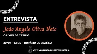 Entrevista com Jo&atilde;o Angelo Oliva Neto - O livro de Catulo