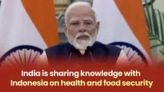 India is sharing knowledge with Indonesia on health and food security | PM Modi
