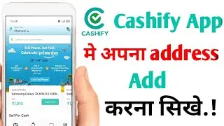 cashify app mai address add kaise kare!! how to address add on cashify app!!