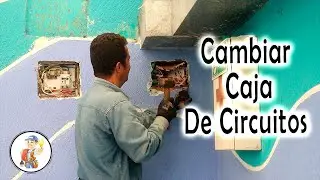 Como Cambiar La Caja De Circuitos - Reformas // Curso de Electricidad Practico #56