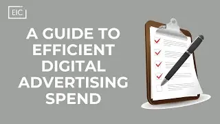A Guide to Efficient Digital Advertising Spend