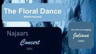 Muziekvereniging Juliana Uddel - The Floral Dance - Moss Hautvast