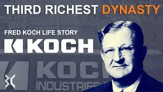 Fred Koch: The Founder of World's Second Largest Private Company Koch Industries