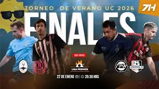 🔴 EN VIVO | ⚽ FINALES - LIGA PREMIER ► TORNEO DE VERANO UC 2026